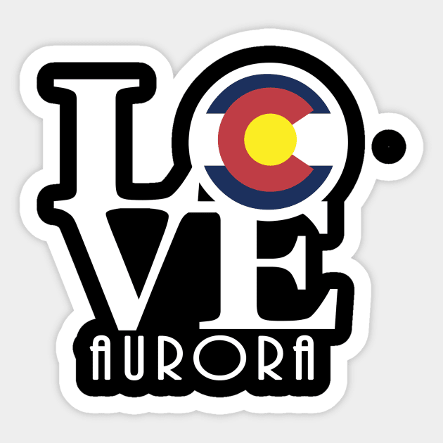 LOVE Aurora Colorado Sticker by HomeBornLoveColorado